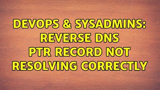 Celebrity DevOps & SysAdmins: Reverse DNS PTR Record not resolving correctly Wealth