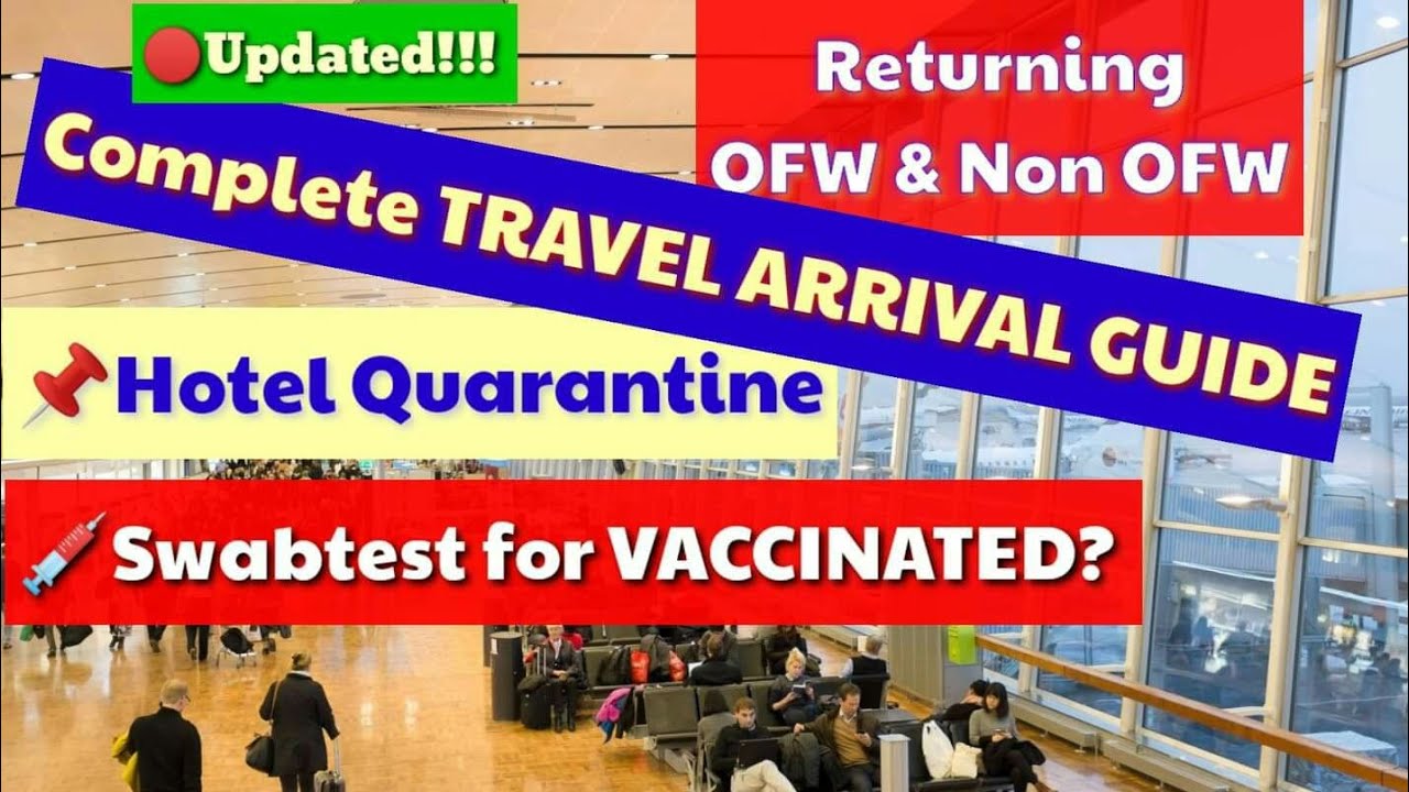 Complete PHILIPPINE TRAVEL ARRIVAL GUIDE for returning OFW & Non OFW | Swabtest for Vaccinated?