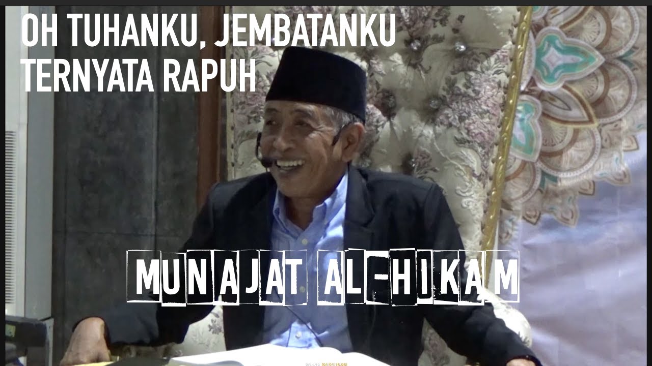 MUNAJAT ALHIKAM: OH TUHAN, JEMBATANKU TERNYATA RAPUH | KAJIAN AL-HIKAM | KHM Luqman Hakim