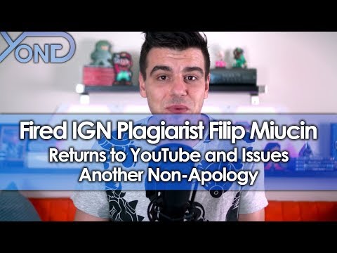Fired IGN Plagiarist Filip Miucin Returns to YouTube and Issues Another Non-Apology