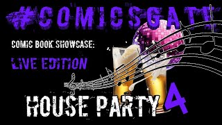 #Comicsgate Comic Book Showcase: Live Special Edition...CRoMniverse HOUSE PARTY!!!