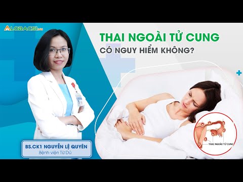 Video Thai ngoài tử cung thì có nguy hiểm hay không? |... - youtube