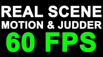 60FPS Test Your Display Motion & Judder REAL SCENE (download link in comments)