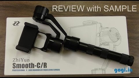 Zhiyun Smooth-C 3 axis Stabilizer Gimbal review with samples
