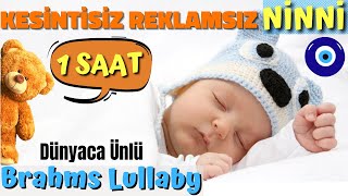 1 Saat Kesintisiz Reklamsız Ninni | Dünyaca Ünlü Brahms Ninni - Şarkı | Lullaby | Uyku Müziği