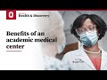 Benefits of an academic medical center  ohio state medical center