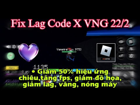 Cách Khắc Phục Lỗi Lag Code X VNG 222 Cho Máy Yếu khi Sử Dụng Roblox VNG Hack