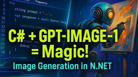 C# + GPT-IMAGE-1 = Image Magic! 🧙‍♂️🖼️