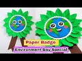 Environment day craft ideas  paper badge  environment day  earth day crafts
