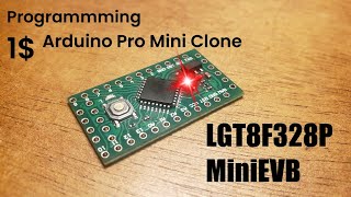 Programmer LGT8F328P MiniEVB - 1€ Arduino Pro Mini Clone