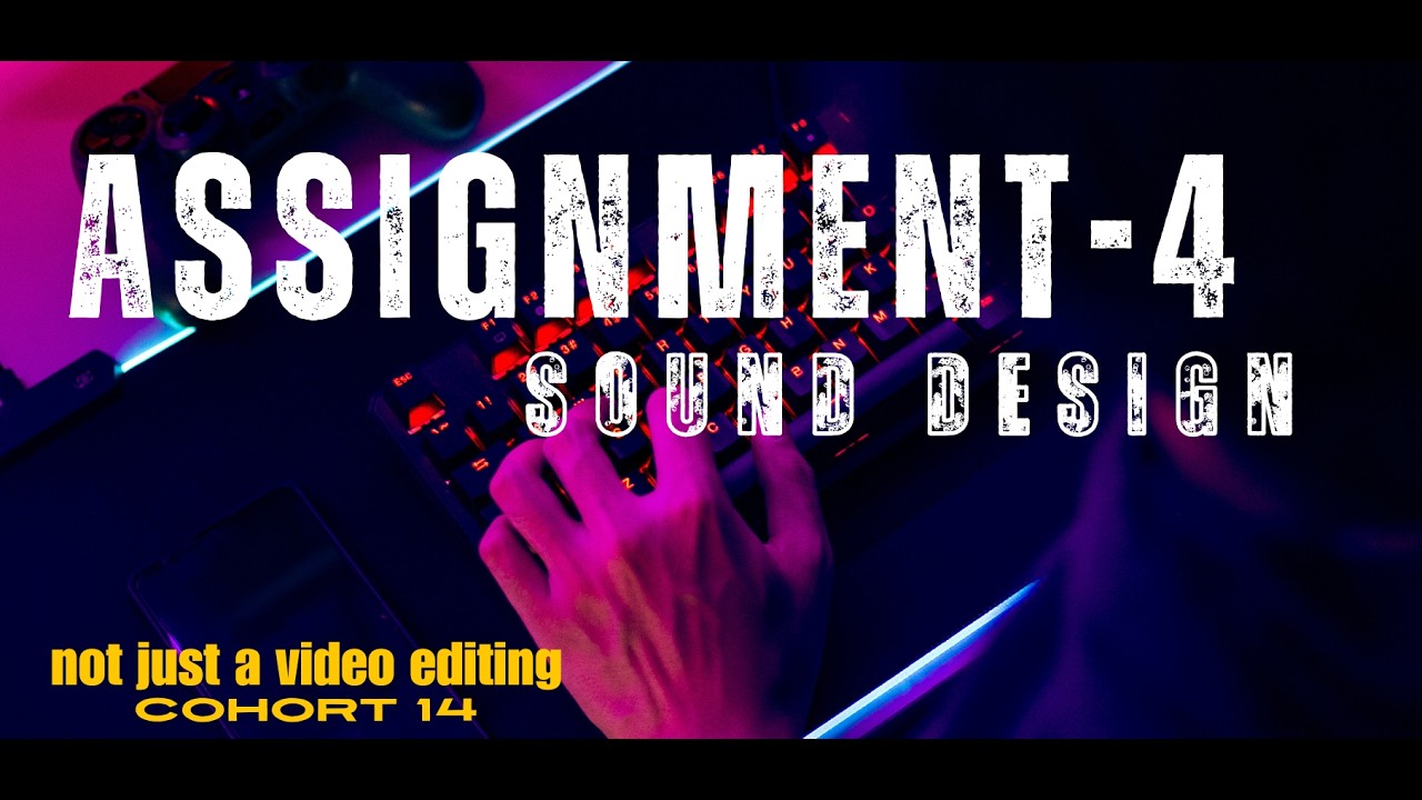 ASSIGNMENT 4 - SOUND DESIGN (@TharunSpeaks )