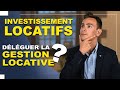 Investissement locatif faut il deleguer la gestion locative 