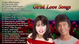 Eddie Peregrina Imelda Papin  || The Greatest Hit Tagalog Love Songs Collection