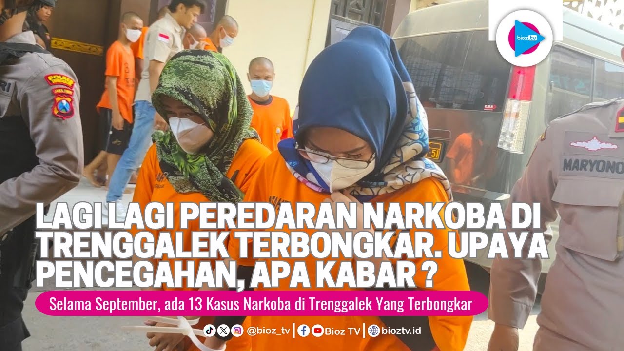 13 Kasus Narkba di Trenggalek Kembali Terbongkar, Upaya Pencegahan Apa Kabar ? - bioztv.id