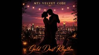 MT1 Velvet Code   Gold Dust Rhythm Gold Dust Code