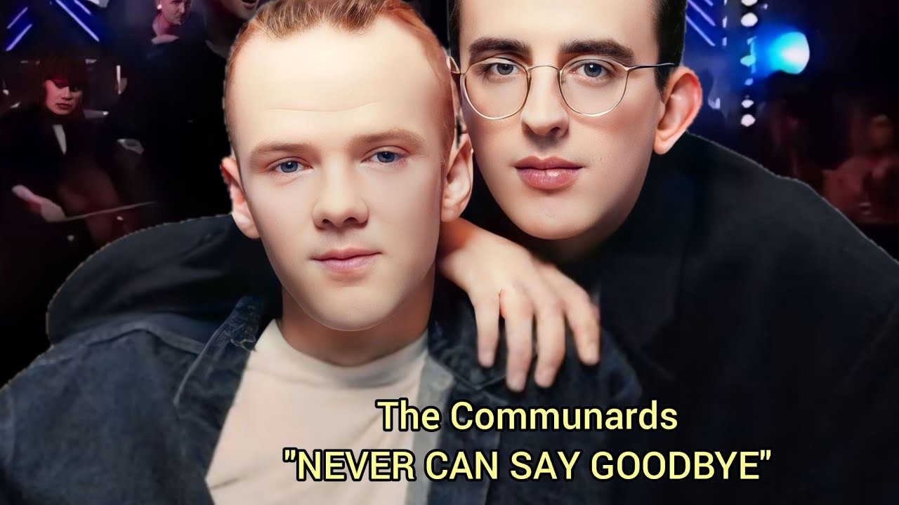 THE COMMUNARD 🎧 NEVER CAN SAY GOODBYE "HD"