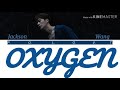 Jackson Wang - Oxygen Lyrics [Read Description Box Below]