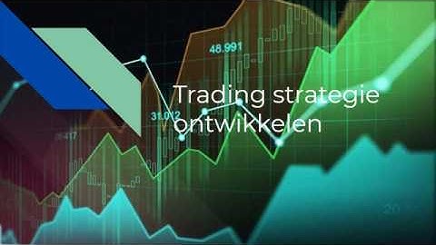 Technische analyse tutorial: Je eigen tradingstrategie ontwikkelen  | Beleggen Voor Beginners
