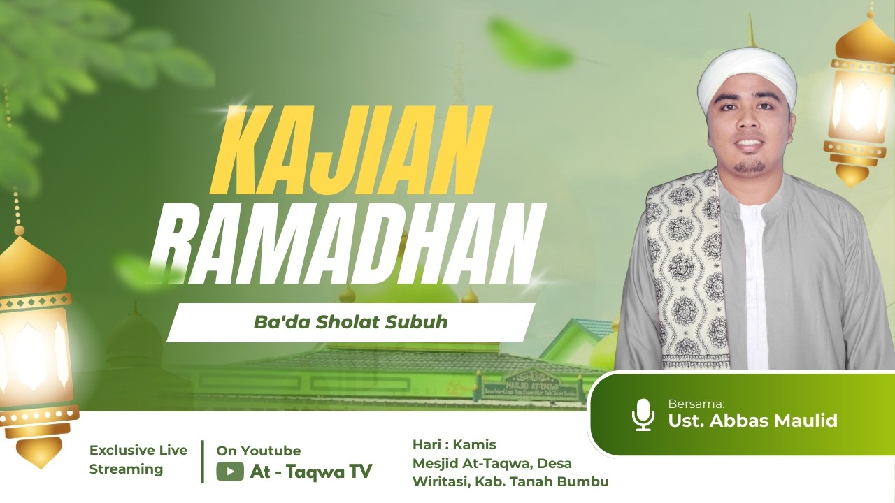 KAJIAN RAMADHAN BA'DA SUBUH - MESJID AT TAQWA, DESA WIRITTASI