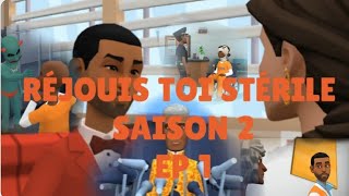 RÉJOUIS TOI STÉRILE SAISON 2 EP1