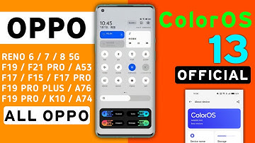 Oppo ColorOS 13 Android 13 Update for Oppo Reno 8,Reno 6,A53,F17,A76,F19/Pro Plus,F19s,A74,K10,7 Pro