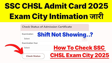 SSC CHSL City Intimation 2025 👆 SSC CHSL Exam City 2025 Kaise Dekhe Shift Not Showing ? Admit Card 