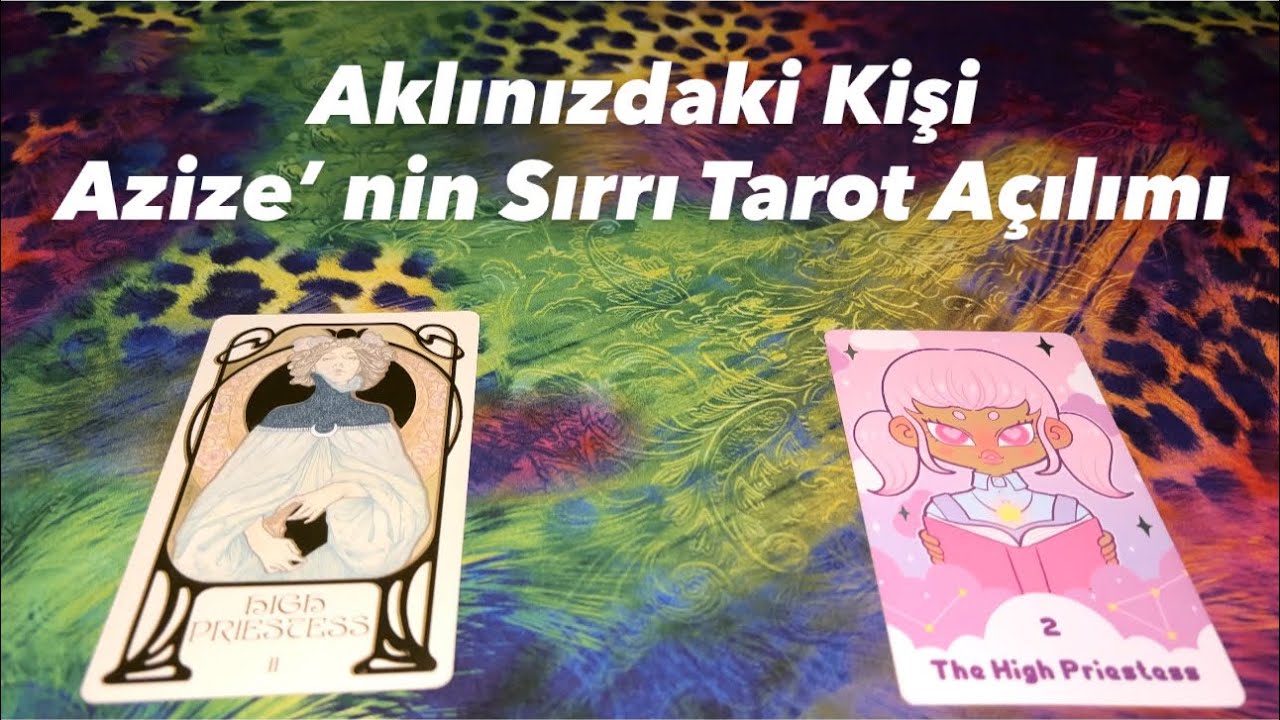 Deste Seç- Aklınızdaki Kişi Azize’ nin Sırrı Tarot Açılımı