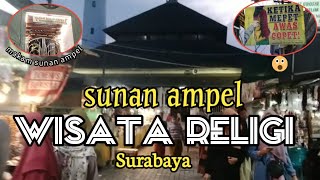 Wisata Religi Sunan Ampel ❗❗❗Berziarah Waliallah Ramee Banyak Peziarah