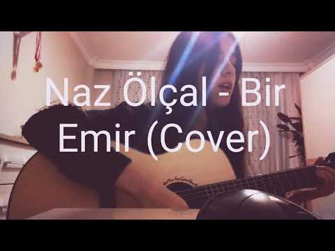 Naz Ölçal - Bir Emir (COVER)