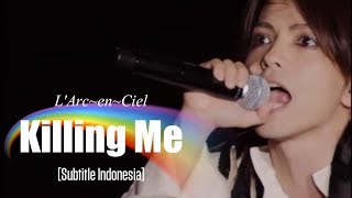 L'Arc~en~Ciel - Killing Me | Subtitle Indonesia