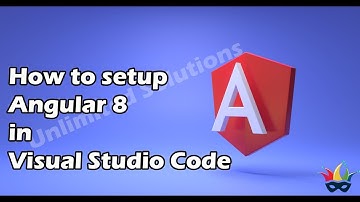 How to Setup Angular 8 in Visual Studio Code step by step | Unlimited Solutions