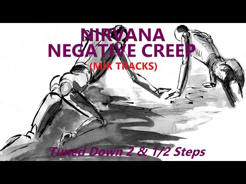 Nirvana - Negative Creep (Mix Tracks) - Tune Down 2 & 1/2 Steps (A Tuning)