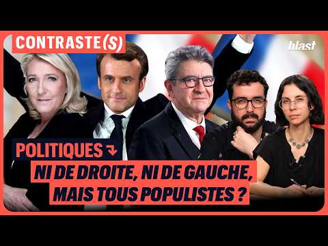 POLITIQUES : NI DE DROITE, NI DE GAUCHE, MAIS TOUS POPULISTES ?
