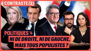 POLITIQUES : NI DE DROITE, NI DE GAUCHE, MAIS TOUS POPULISTES ?