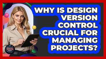Why Is Design Version Control Crucial For Managing Projects? - Graphic Design Nerd
