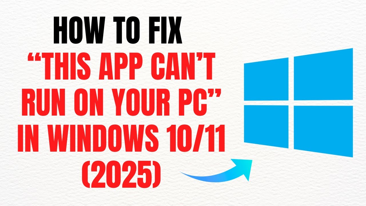 How to Fix “This App Can’t Run on Your PC” in Windows 10/11 – Full ...