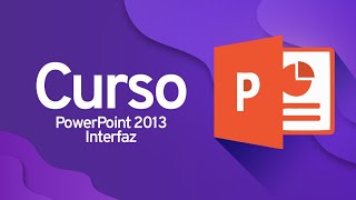 Curso De Powerpoint 2013 Qué Es Powerpoint Y Recorrido Básico Por La Interfaz