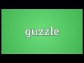Guzzle Meaning Guzzle Meaning