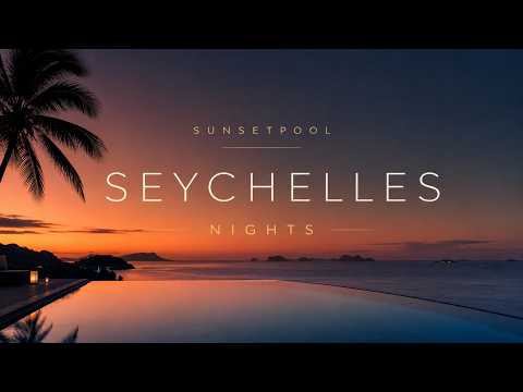 SUNSETPOOL — SEYCHELLES NIGHTS | Deep House & Warm Afro Lounge Groove