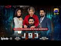 Dour - Episode 11 [Eng Sub] - Digitally Presented by West Marina - 10th August 2021 - HAR PAL GEO