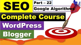 Complete SEO Course for WordPress & Blogger |Part 22 - Google Algorithm & Webmaster Guidelines[Urdu]