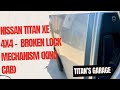2006 Nissan Titan XE 4x4 - Broken Lock Mechanism on King Cab