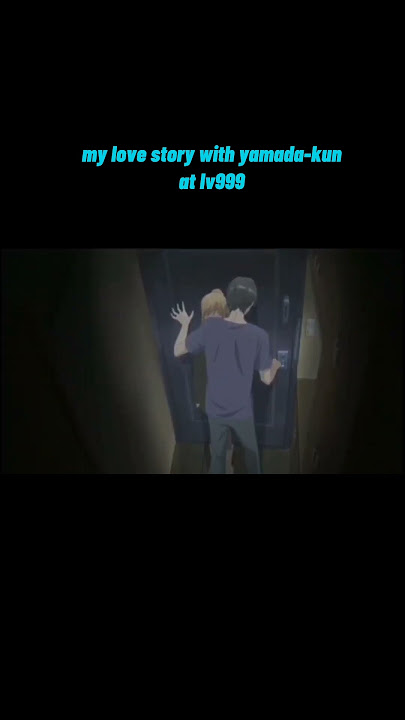 my love story with yamada-kun at lv999 episode 12 #anime #yamadakun