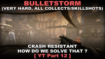 Bulletstorm Walkthrough part 12 [Very hard + ALL Collectables / Skillshots] ( No commentary ✔ )