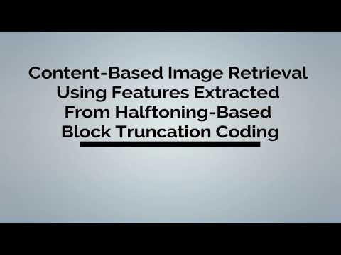 Content Based Image Retrieval Using Features Extracted From Halftoning Based Block Truncation Coding