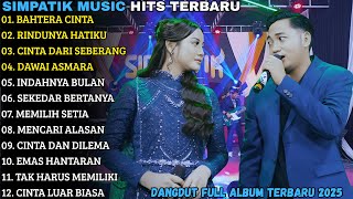 Irwan Ft Fira Cantika  Bahtera Cinta  Rindunya Hatiku  Simpatik   Album Terbaru 2025