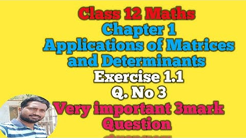 12th Maths Excerise 1.1 Q. No. 3 | Chapter 1 | Applications of Matrices and Determinants |