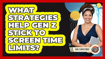 What Strategies Help Gen Z Stick To Screen Time Limits? - Gen Z Unfiltered
