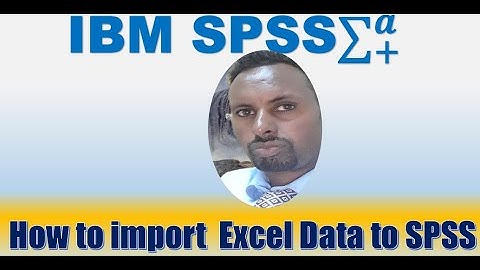 How to import data from excel to spss tutorial in Amharicበአማርኛ part three