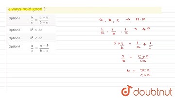 If a,b,c are distinct positive numbers in H.P. then which of the relations must always hold good...